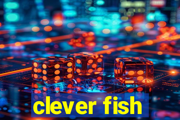 clever fish